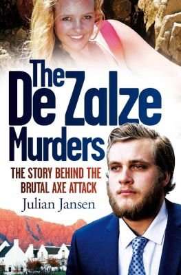 The De Zalze Murders - The Story Behind The Brutal Axe Attack (Paperback)