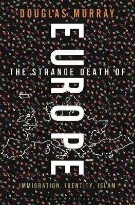 The Strange Death of Europe - Immigration, Identity, Islam (Paperback)