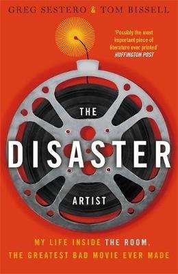 The Disaster Artist - My Life Inside The Room, the Greatest Bad Movie Ever Made (Paperback)