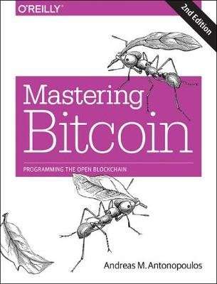 Mastering Bitcoin 2e (Paperback, 2nd Revised edition)