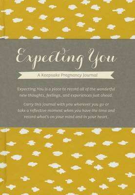 Expecting You - A Keepsake Pregnancy Journal (Hardcover)