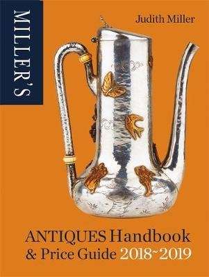 Miller's Antiques Handbook & Price Guide 2018-2019 (Hardcover)