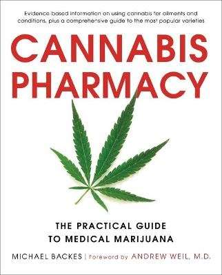 Cannabis Pharmacy - The Practical Guide to Medical Marijuana - Revised and Updated (Paperback, Rev E