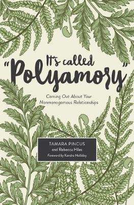 It's Called "Polyamory" - Coming Out about Your Nonmonogamous Relationships (Paperback)