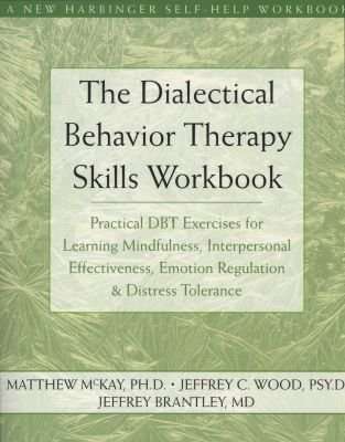 The Dialectical Behavior Therapy Skills Workbook (Paperback, Workbook)