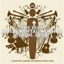 The Best Instrumental Worship Album... Ever! (CD)