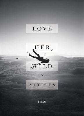 Love Her Wild - Poetry (Hardcover)