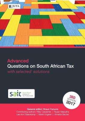 Advanced Questions On South African Tax - With Selected Solutions (Paperback, 3rd ed)