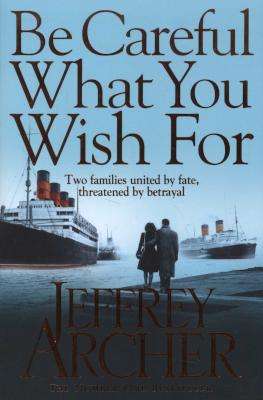 Be Careful What You Wish For - The Clifton Chronicles: Book 4 (Paperback, Main Market Ed.)