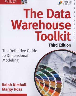 The Data Warehouse ToolKit, Third Edition - The Definitive Guide to Dimensional Modeling (Paperback,