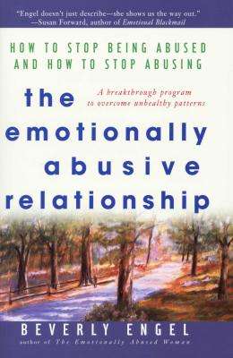 The Emotionally Abusive Relationship - How to Stop Being Abused and How to Stop Abusing (Paperback)