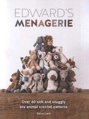 Edward's Menagerie - Over 40 Soft and Snuggly Toy Animal Crochet Patterns (Paperback)