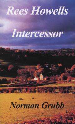 Rees Howells: Intercessor (Paperback)