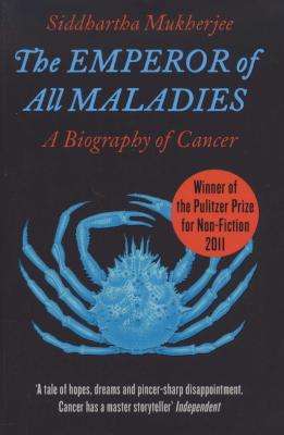 The Emperor Of All Maladies - A Biography Of Cancer (Paperback)