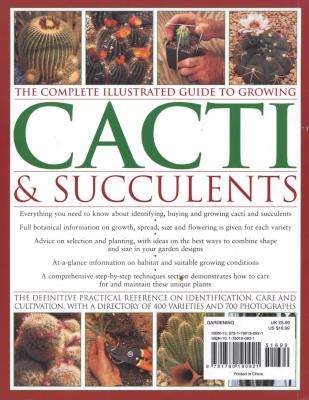 The Complete Illustrated Guide to Growing Cacti & Succulents - the Definitive Practical Reference on