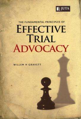 The Fundamental Principles Of Effective Trial Advocacy (Paperback)