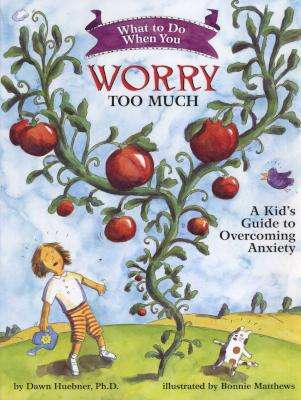 What to Do When You Worry Too Much - A Kid's Guide to Overcoming Anxiety (Paperback)