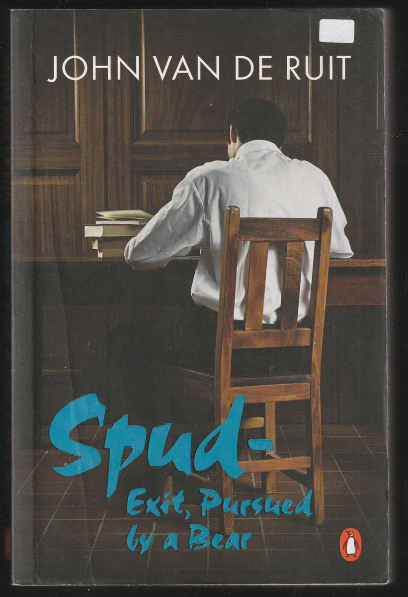 Spud - Exit, Pursued by a Bear By John van de Ruit