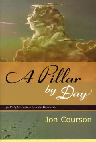A Pillar by Day: 365 Daily Meditations from the Pentateuch - Jon Courson