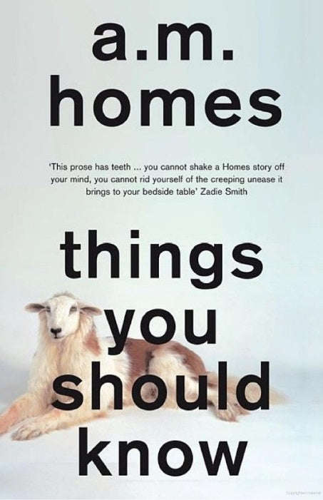 Things You Should Know A. M. Homes