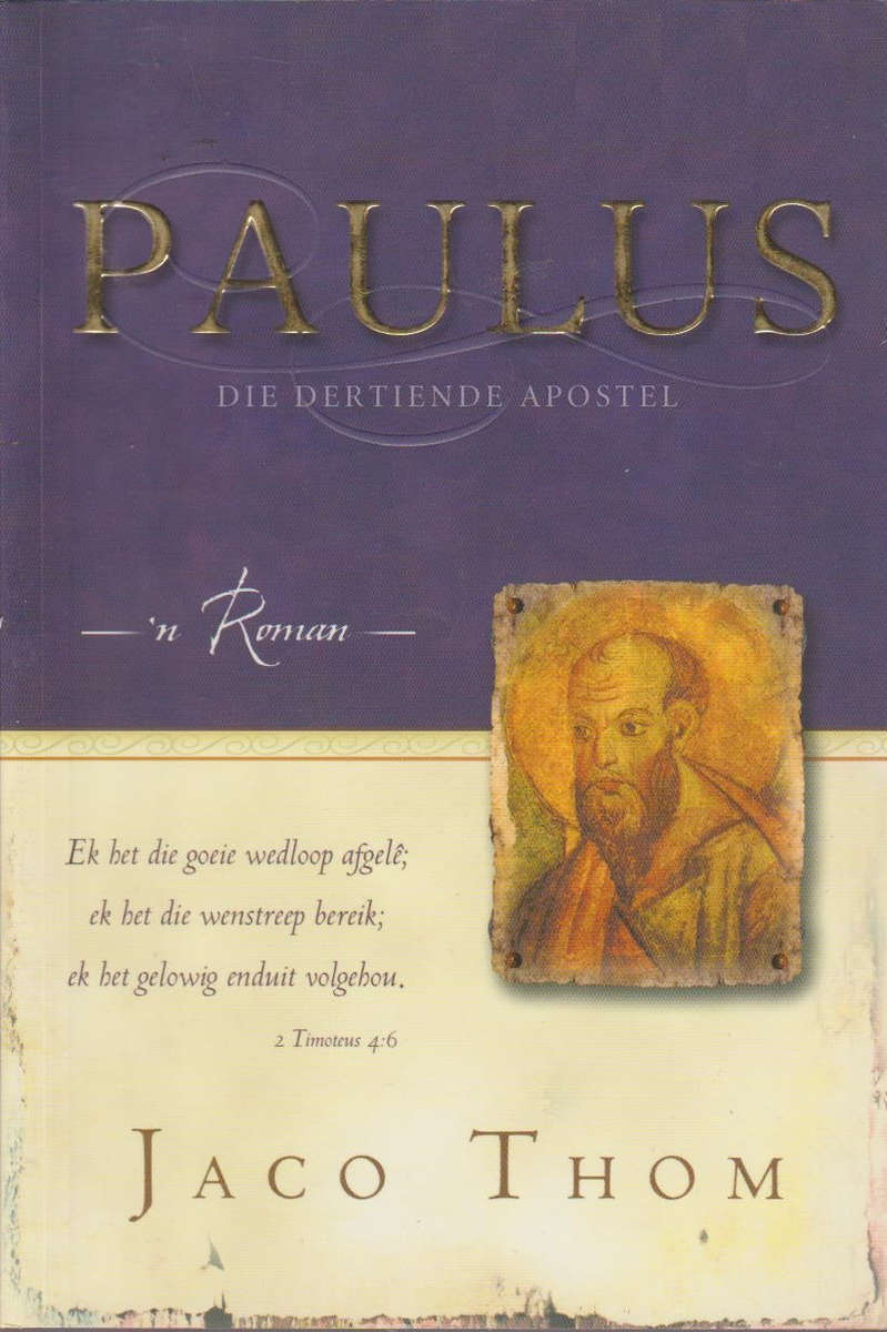 Paulus die dertiende apostel Jaco Thom