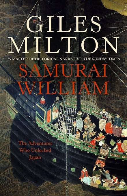 Samurai William: The Adventurer who Unlocked Japan - Giles Milton