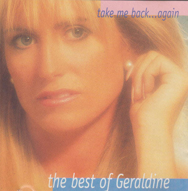 Geraldine - Take Me Back...Again (The Best Of)