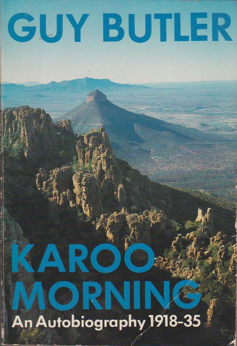 Karoo Morning An Autobiography (1918-35) - Guy Butler