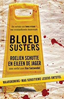 Bloed Susters Schutte, Roelien & De Jager, Eileen