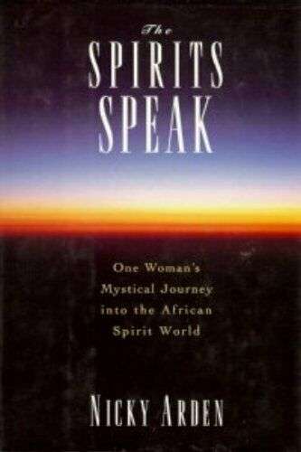The spirits speak Nicky Arden