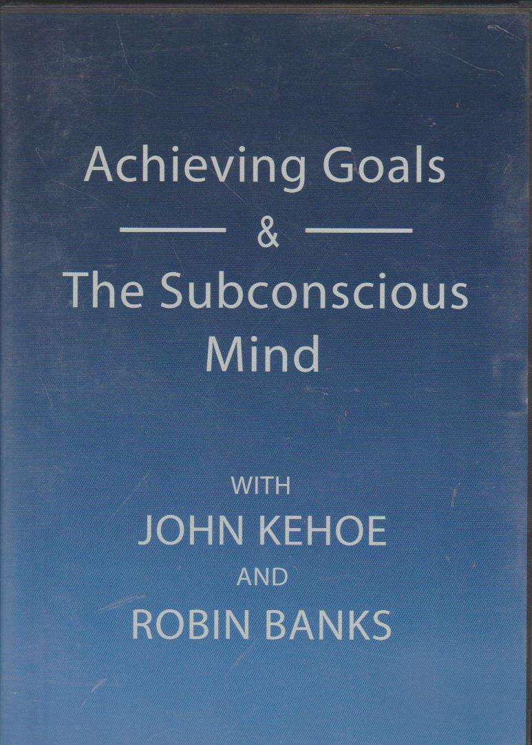 Achieving Goals & Subconscious Mind - John Kehoe & Robin Banks (DVD)