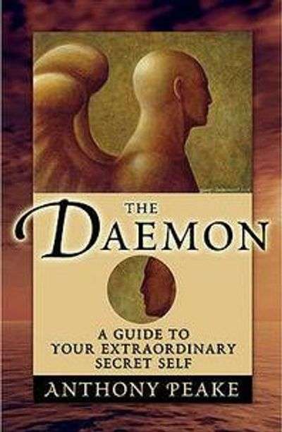 The Daemon: A Guide to Your Extraordinary Secret Self - Anthony Peake