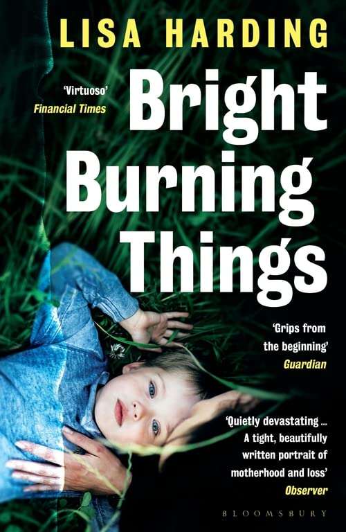 Bright Burning Things Lisa Harding