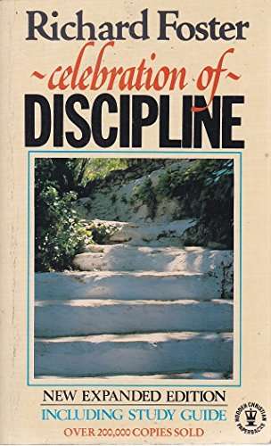 Celebration of Discipline: The Path to Spiritual Growth - Richard J. Foster