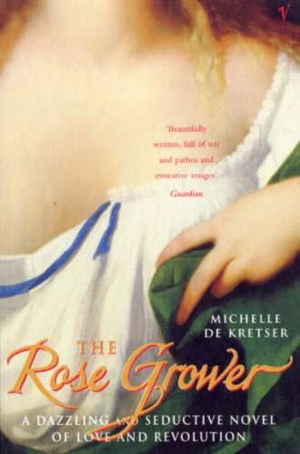 The Rose Grower Michelle De Kretser