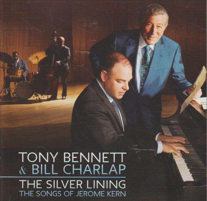 Tony Bennett & Bill Charlap - The Silver Lining, The Songs Of Jerome Kern
