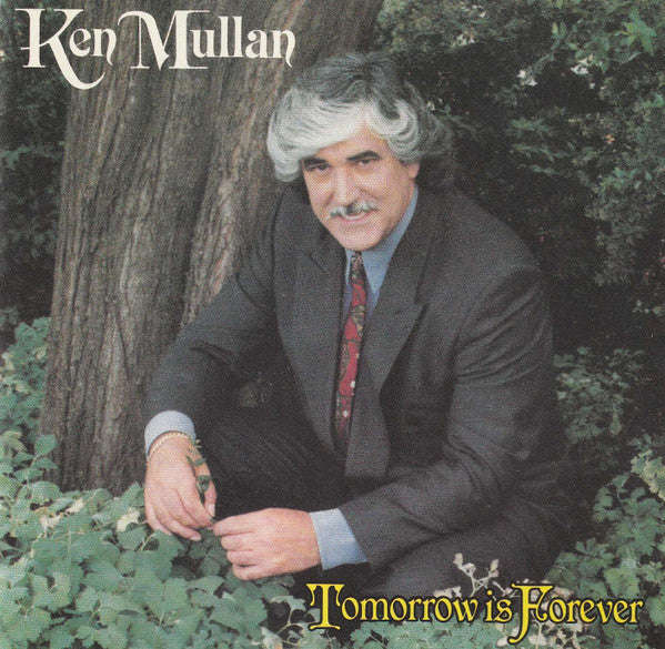 Ken Mullan - Tomorrow Is Forever