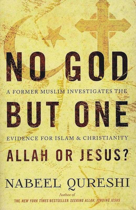 No God But One: Allah Or Jesus? : a Former Muslim Investigates the Evidence for Islam and Christi...