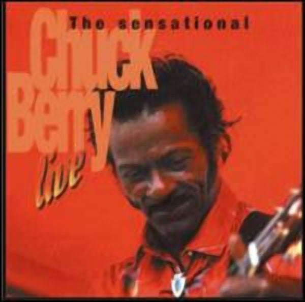 Chuck Berry - The Sensational Chuck Berry Live