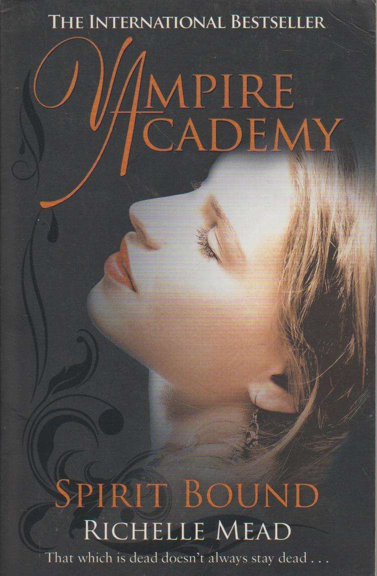 Vampire Academy: Spirit Bound - Richelle Mead