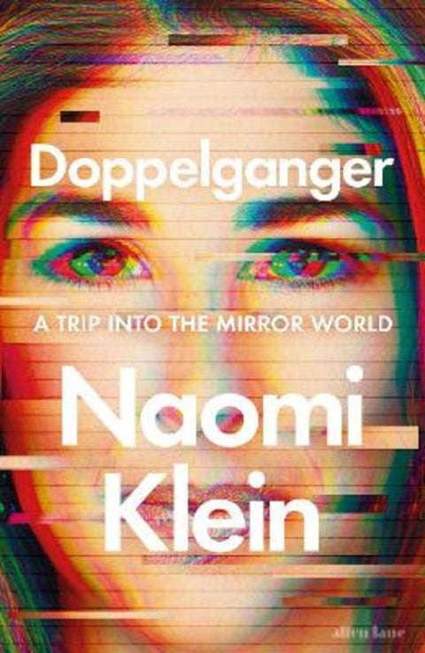 Doppelganger: A Trip Into the Mirror World - Naomi Klein
