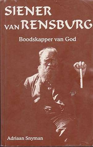 Siener van Rensburg, boodskapper van God - Adriaan Snyman