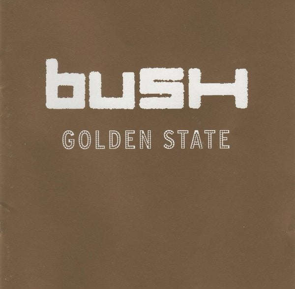 Bush - Golden State