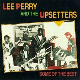 Lee "Scratch" Perry And The Upsetters - Some Of The Best