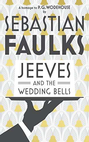 Jeeves and the Wedding Bells  Sebastian Faulks