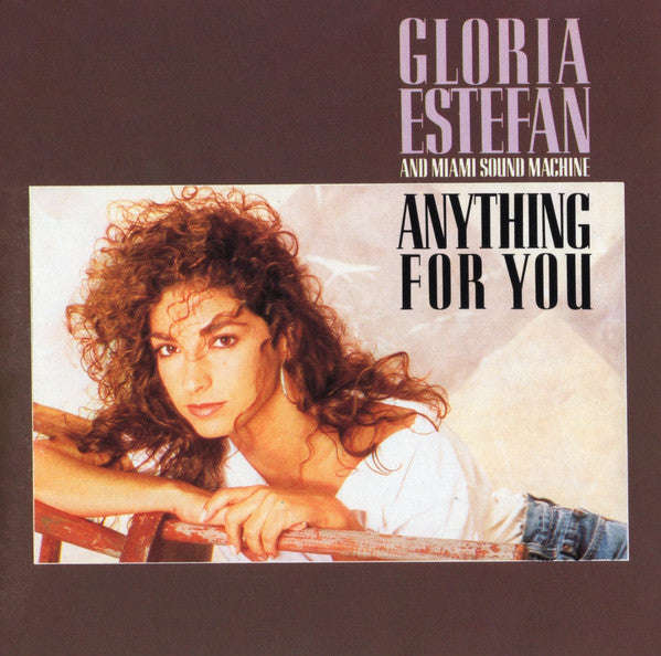 Gloria Estefan And Miami Sound Machine - Anything For You