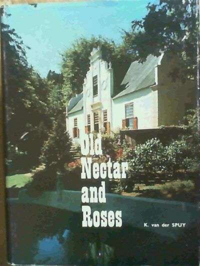 Old Nectar and Roses - K van der Spuy
