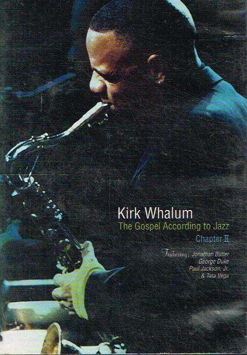 Kirk Whalum: The Gospel According To Jazz, Chapter 2 (DVD)