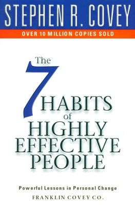 The 7 Habits of Highly Effective People - Stephen R. Covey