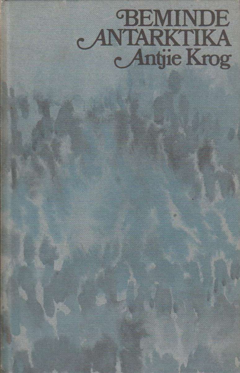 Beminde Antarktika - Antjie Krog